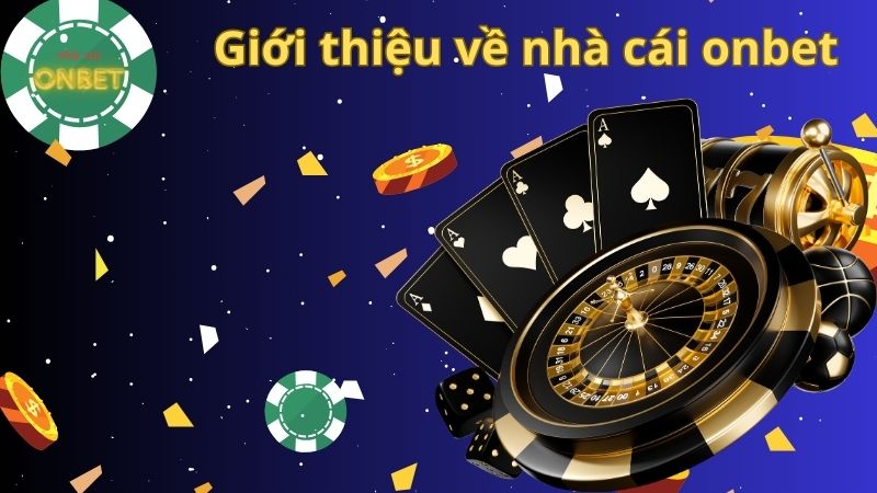 Giới thiệu về nhà cái onbet